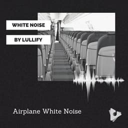 Airplane White Noise - White Noise by Lullify
