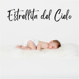 Estrellita del Cielo: Canciones de Cuna - Canciones De Cuna