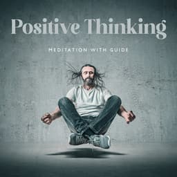 Positive Thinking Meditation with Guide Light: Stress Relief Activities - Spiritual Music Collection
