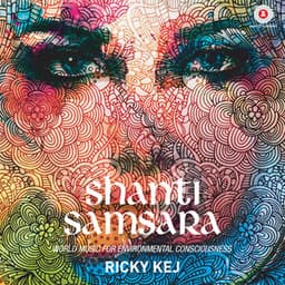 Shanti Samsara- World Music For Environmental Consciousness - Ricky Kej