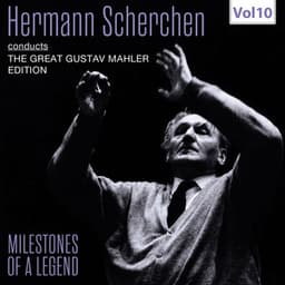 Milestones of a Legend: Hermann Scherchen, Vol. 10 - Gustav Mahler