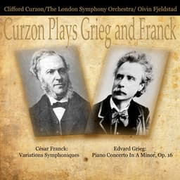 Curzon Plays Grieg and Franck - Sir Clifford Curzon