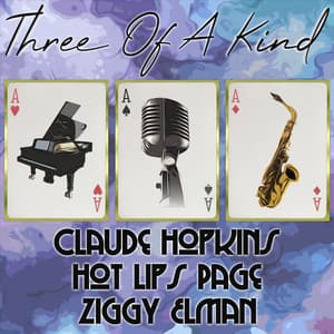 Three of a Kind: Claude Hopkins, Hot Lips Page, Ziggy Elman - Claude Hopkins