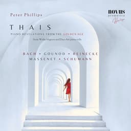 Thais. Piano Revelations from the Golden Age - Peter Phillips