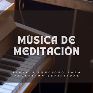 Música De Meditación: Piano Silencioso Para Ascensión Espiritual - Canal de piano clásico