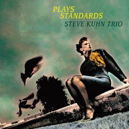 Plays Standards - Steve Kuhn Trio