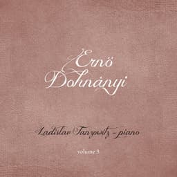 Ernő Dohnanyi: Piano Works, Vol. 3 - Ernst von Dohnányi