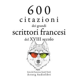 600 citazioni dei grandi scrittori francesi del XVIII secolo - Voltaire