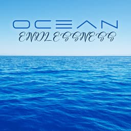 Ocean Endlessness: Calming Ocean Waves for Anxiety Relief, Mind Soothing Sounds - Tropical Ocean Waves Oasis