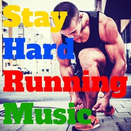 Stay Hard Running Music - Running Music Workout