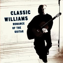 Classic Williams -- Romance of the Guitar - John C. Williams