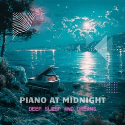 Piano at Midnight: Nocturnal Harmonies - Deep Sleep and Dreams