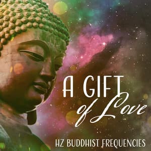 A Gift of Love: Hz Buddhist Frequencies, Tibetan Healing, Singing Bowls, Spiritual Meditation Music - Tibetan Prayers
