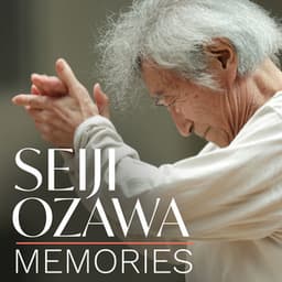 Seiji Ozawa - Memories - Seiji Ozawa
