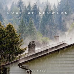 Rooftop Showers - Oh so Tired
