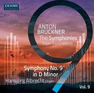 The Bruckner Symphonies, Vol. 9 - Organ Transcriptions - Anton Bruckner