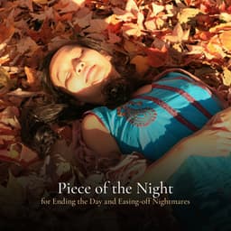 Piece of the Night for Ending the Day and Easing Off Nightmares - Sleep Sounds
