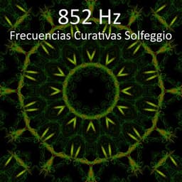 Frecuencias Curativas Solfeggio 852 Hz - Mc_team