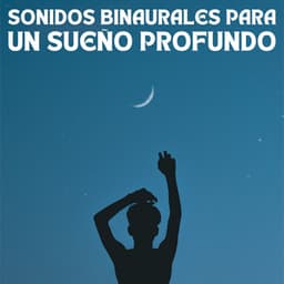 Sonidos Binaurales Para Un Sueño Profundo - Ritmos Binaurales Sueño Profundo