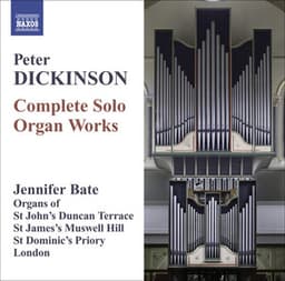 Dickinson, P.: Organ Works - Peter Dickinson