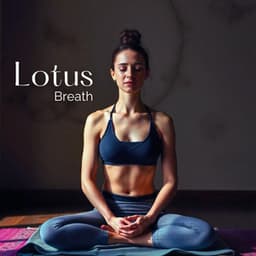 Lotus Breath: Yoga for the Mind and Body - Yoga Tribe