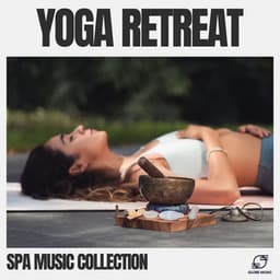 Yoga Retreat - Spa Music Collection