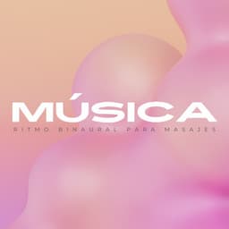 Música: Ritmo Binaural Para Masajes - Serenidad Academy