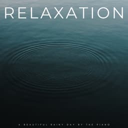 Relaxation: A Beautiful Rainy Day By The Piano - Ocean Sleep Sounds