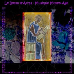 Le Bossu d'arras - Musique Moyen-Age - Adam de la Halle