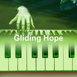 Gliding Hope - Peaceful Pianos