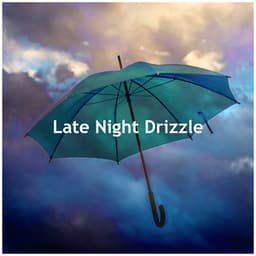 Late Night Drizzle - Thunder Storms