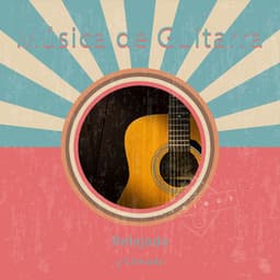 Música de Guitarra Relajada y Cómoda - Guitarras Mágicas