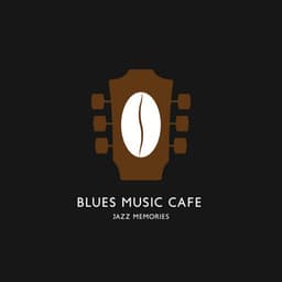 Blues Music Cafe: Jazz Memories – Blues Guitar Licks and Blues Songs, Big Band Jazz Background and Blues - Classical Music For Relaxation