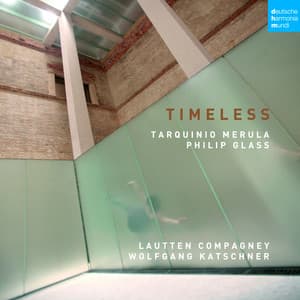 Timeless - Music by Merula and Glass - Lautten Compagney