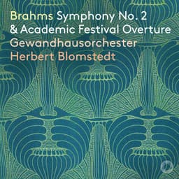 Brahms: Symphony No. 2 & Academic Festival Overture - Johannes Brahms