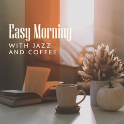 Easy Morning with Jazz and Coffee: November Jazz for a Start Day - Good Morning Jazz Academy
