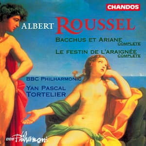 Roussel: Bacchus et Ariane & Le Festin de l'Araignée - Albert Roussel