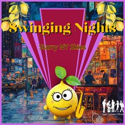 Swinging Nights, Starry NY Skies - Jazz Lemons Music