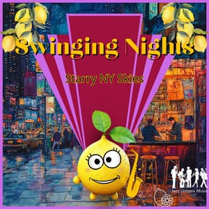 Swinging Nights, Starry NY Skies - Jazz Lemons Music