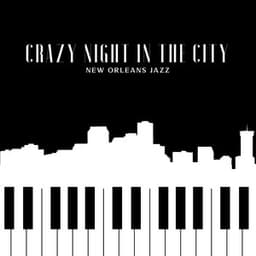 Crazy Night in the City: New Orleans Jazz. The Charm of the Classics, Timeless Jazz Style - Classical Jazz Academy