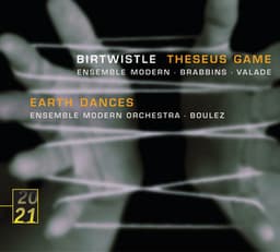 Birtwistle: Theseus Game; Earth Dances - Harrison Birtwistle