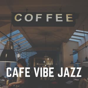Cafe Vibe Jazz - Cafe Music Jazz Channel