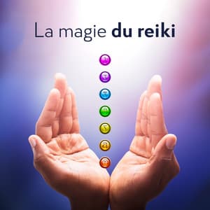 La magie du reiki - Se guérir: Nettoyage, Guérison et équilibrage des chakras - Reiki Unité de Guérison