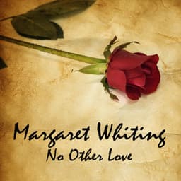 No Other Love - Margaret Whiting