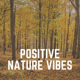 Positive Nature Vibes - Thanael Wendtura