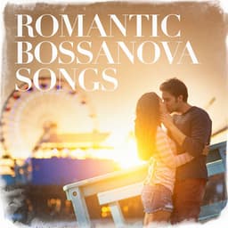 Romantic Bossanova Songs - Bosanova Brasilero