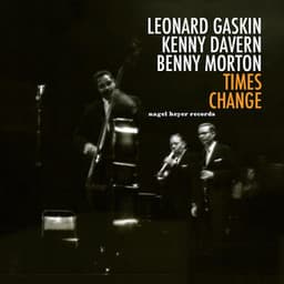 Times Change - Leonard Gaskin