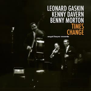 Times Change - Leonard Gaskin