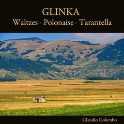Glinka: Waltzes - Polonaise - Tarantella - Mikhail Glinka