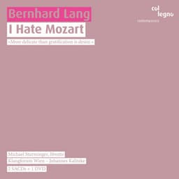 I Hate Mozart - Bernhard Lang